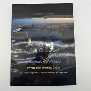 American Flyers Private Pilot Learning Guide & Textbook 2012 FAA Test Prep